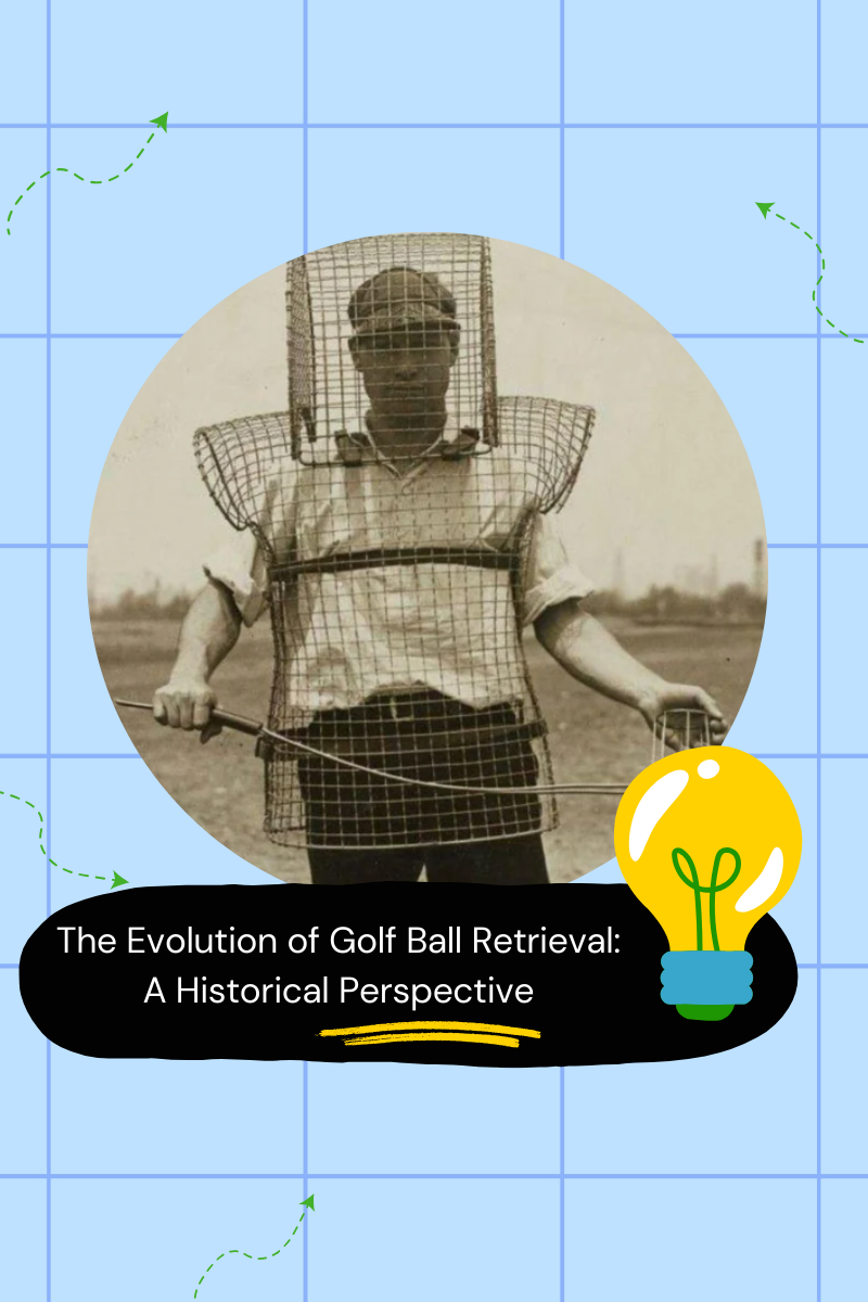The Evolution of Golf Ball Retrieval: A Historical Perspective